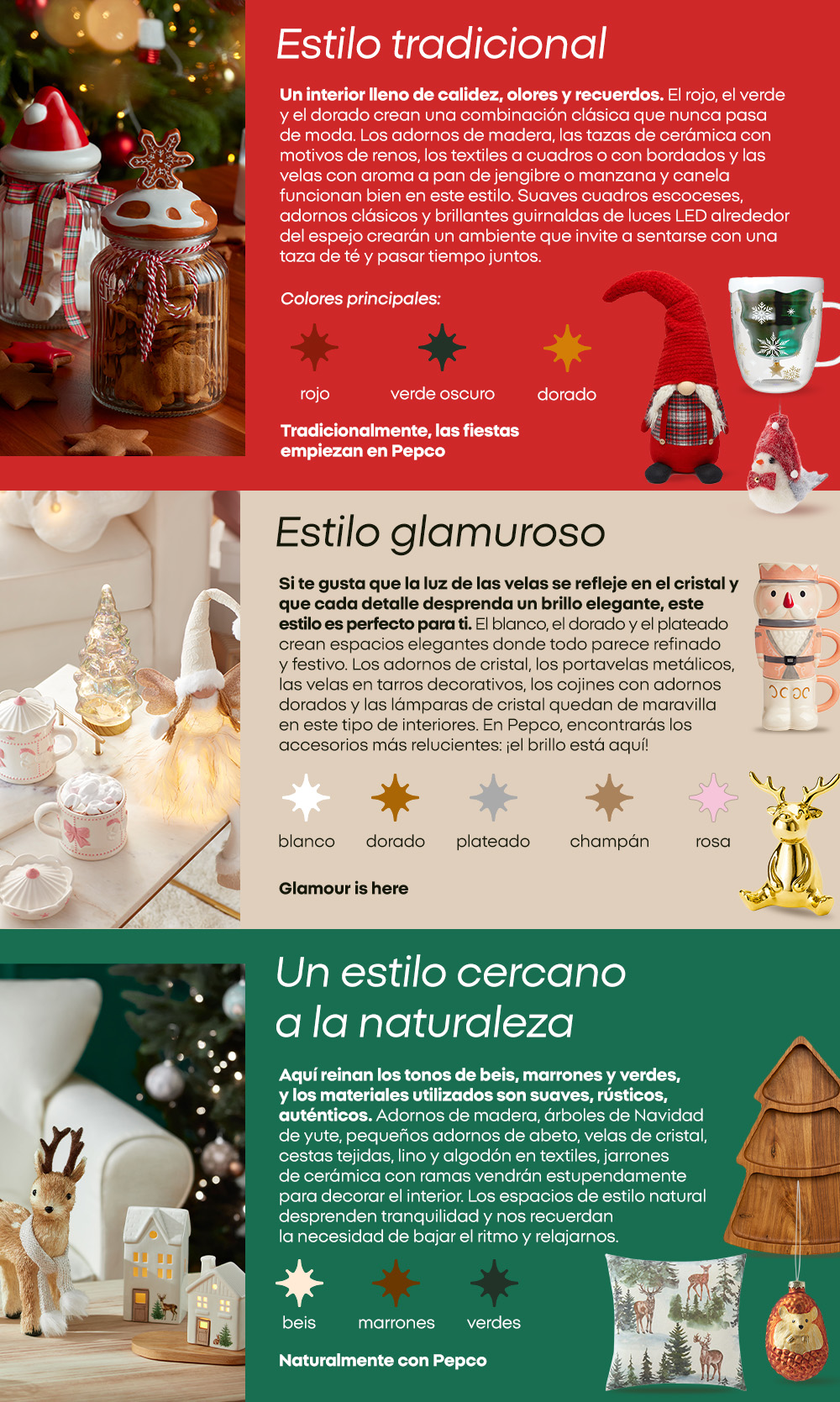 Estilo tradicional; Estilo glamuroso; Un estilo cercano a la naturaleza